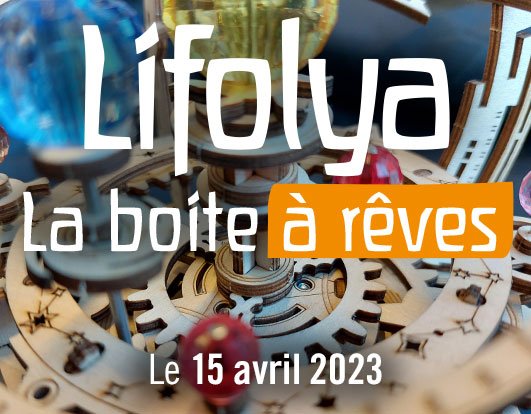 Lifolya, la boite à rêves